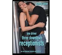 One Driver, Three Downtown Receptionists: An accidental harem adventure (Harem Dreams)
