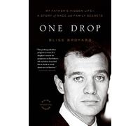One Drop: My Father's Hidden Life - A Story of Race and Family Secrets