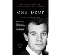 One Drop: My Father's Hidden Life - A Story of Race and Family Secrets