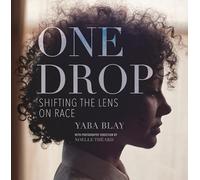One Drop: Shifting the Lens on Race