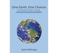 One Earth, One Chance: A Practical Guide to Good Environmental Stewardship