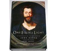 One Equall Light: An Anthology of the Writings of John Donne