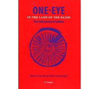 One-Eye - In the land of the blind - The rediscovery of aether - Based on the life of Viktor Schauberger