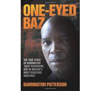 One-Eyed Baz: The Story of Barrington 'Zulu' Patterson. One of Britain's Dealiest Men by Barrington Patterson ( 2013 ) Paperback