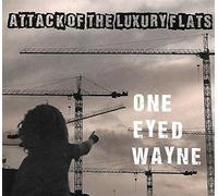 One Eyed Wayne - Attack of the Luxury Flats