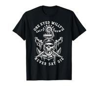 One Eyed Willys Salty Pirate Crew Never SayDie Humor Pirate T-Shirt