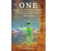 ONE: Face-to-Face Contact, Experiencing ET Consciousness, and Human Consciousness Evolution