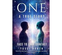 ONE: Face-to-Face Contact, Experiencing ET Consciousness and Human Consciousness Evolution