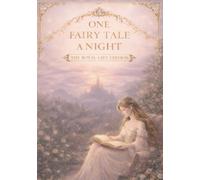 One Fairy Tale a Night: Annotated Fairy Tales for Bedtime Reading