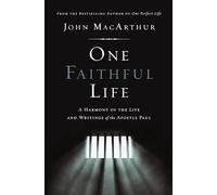 One Faithful Life: A Harmony of the Life and Letters of Paul