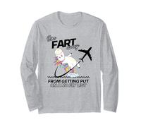 One Fart Away From Getting Put On A No Fly List Long Sleeve T-Shirt