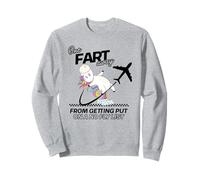 One Fart Away From Getting Put On A No Fly List Sweatshirt