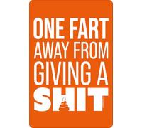 One Fart Away from Giving A Shit Greet Tin Card