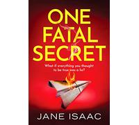 One Fatal Secret: A compelling psychological thriller you won't be able to put down