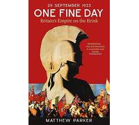 One Fine Day: Britain's Empire on the Brink