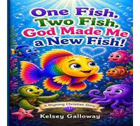 One Fish, Two Fish, God made me a New Fish