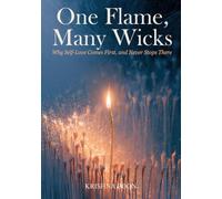 One Flame, Many Wicks: Why Self-Love Comes First, and Never Stops There (The Remembering)