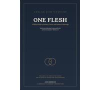 One Flesh: A Biblical Guide to Intimacy, Desire, and Oneness in Marriage (Biblical Marriage Guides)