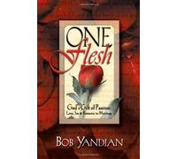 ONE FLESH: Written by YANDIAN BOB, 2001 Edition, Publisher: Charisma House [Paperback]