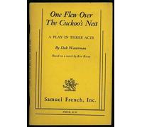 One Flew Over the Cuckoo's Nest: A Play in Three Acts