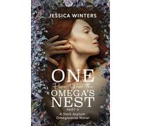 One Flew Over the Omega's Nest: Part Two: A Dark Asylum Omegaverse Novel: 2 (TwistedVerse)