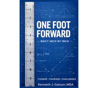One Foot Forward: Built Inch By Inch