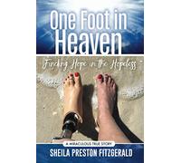 One Foot in Heaven: Finding Hope in the Hopeless