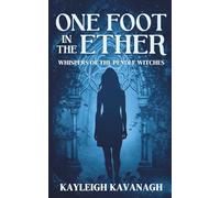 One Foot in the Ether: Whispers of the Pendle Witches: Historical Paranormal Fiction Novel: 2