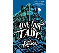 One Foot in the Fade : Book Three in the Fetch Phillips Archives