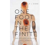 One Foot in the Finite: Melville's Realism Reclaimed