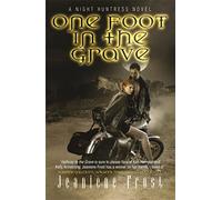 One Foot in the Grave : A Night Huntress Novel