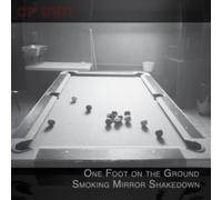 One Foot On the Ground Smoking Mirror Shakedown