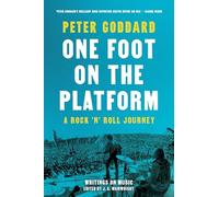 One Foot on the Platform: A Rock 'N' Roll Journey