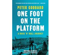 One Foot on the Platform: A Rock 'n' Roll Journey : Writings on Music