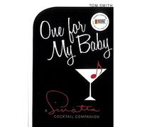 One for My Baby: Cocktails with Frank Sinatra