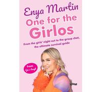 One for the Girlos : From the girls’ night out to the group chat, the ultimate survival guide