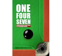 One-Four-Seven: A Complete History of Every Official 147 in Professional Snooker