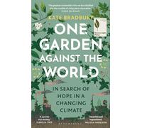 One Garden Against the World: In Search of Hope in a Changing Climate (Hardback) - Kate Bradbury Book