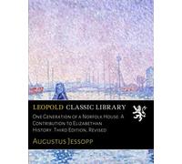 One Generation of a Norfolk House: A Contribution to Elizabethan History. Third Edition, Revised