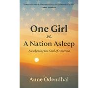 One Girl vs. A Nation Asleep: Awakening the Soul of America
