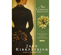 One Glorious Ambition: The Compassionate Crusade of Dorothea Dix, a Novel