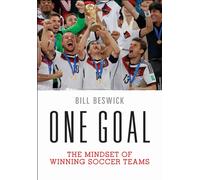 One Goal : The Mindset of Winning Soccer Teams