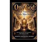 One God: Hell Trembles While Men Debate