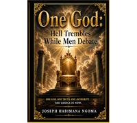 One God: Hell Trembles While Men Debate