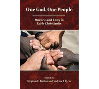 One God, One People: Oneness and Unity in Early Christianity (Resources for Biblical Study, 104)