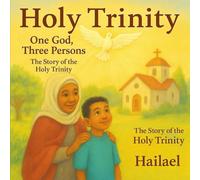 One God, Three Persons: The Story of the Holy Trinity