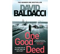 One Good Deed: The Pulse-Pounding, Page-Turning Private Investigator Mystery From The Number One Bestselling Author Of The 6:20 Man: 1 (Private Investigator Archer, 1)