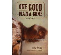 One Good Mama Bone: A Novel (Story River Books)