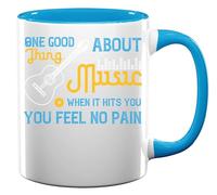 One Good Thing About Music, When it Hits You, You Feel no Pain Slogan Ceramic Tea Coffee Mug Light Blue