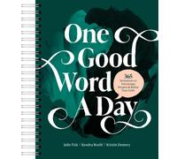 One Good Word a Day : 365 Invitations to Encourage, Deepen, and Refine Your Faith